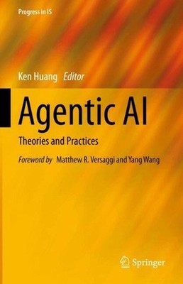 Agentic AI: Theories and Practices by Ken Huang Hardcover Book