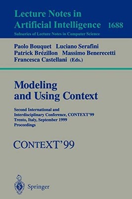 MODELING AND USING CONTEXT: SECOND INTERNATIONAL AND By Paolo Bouquet & Luciano