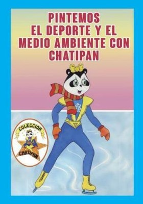 Pintemos El Deporte Y El Medio Ambiente Con Chatipan: Colecci?N Chatipan  C...
