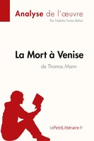 La Mort à Venise de Thomas Mann (Analyse de L'oeuvre) Lepetitlitteraire (U. A.)
