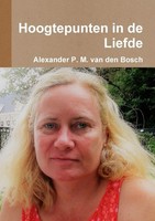 Alexander P. M. Van Den Bosch | Hoogtepunten In De Liefde | Taschenbuch (2017)