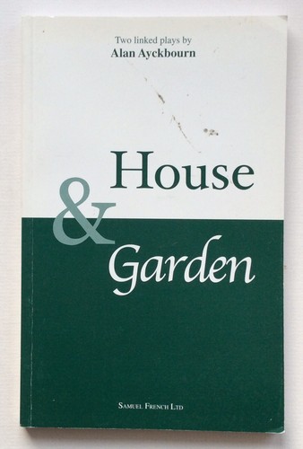 HOUSE AND GARDENS - A PLAY BY ALAN AYCKBOURN - ACTING EDITION
