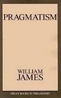 Pragmatism: A New Name for Some Old Ways of Thinking by William James (Paperback, 1991)