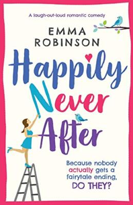 Happily Never After: A laugh out loud romantic comedy                          