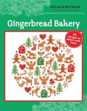 Relax and Retreat Coloring Book: Gingerbread Bakery: 31 Images to Adorn with Co
