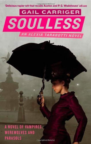 Soulless: Book 1 of The Parasol Protectorate-Gail Carriger
