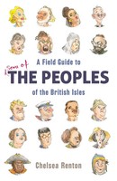 A Field Guide To The Peoples Of The British Isles | Chelsea Renton | Englisch