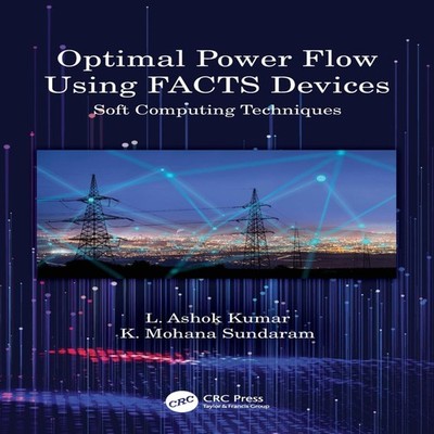 Optimal Power Flow Using FACTS Devices Soft Computing Techniques