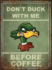 Funny Duck Before Coffee Metal Wall Sign man cave bar pub gift cafe plaque