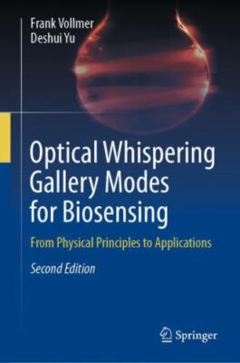 Optical Whispering Gallery Modes for Biosensing : From Physical Principles to...