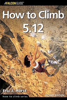 How to Climb 5.12 (Falcon Guides How to Climb) von ... | Buch | Zustand sehr gut
