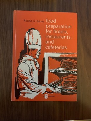 FOOD PREPARATION FOR HOTELS, RESTAURANTS AND CAFETERIAS  Robert G. Haines 3rd 