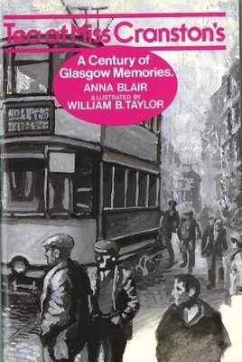 Tea at Miss Cranston's: A Century of Gl..., Blair, Anna