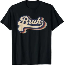 NEW LIMITED Bruh Funny Saying Meme Retro T-Shirt