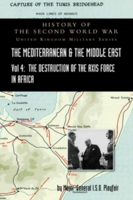 Mediterranean And Middle East Volume Iv by Playfair, Major-General I S O, Bra...