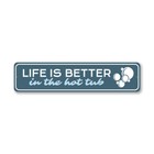 Life is Better in the Hot Tub Sign, Home Decor Metal Sign
