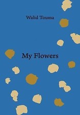 Excellent, My Flowers, Walid Touma, Book