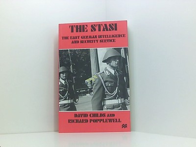 The Stasi: The East German Intelligence and Security Service (East German Intell