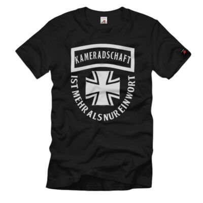 Camaraderie is more than just a word Bundeswehr friendship T-Shirt #35654