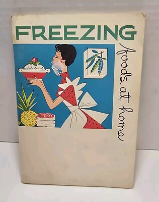 Freezing Foods At Home by Shirley Meidinger 1963 Instructions Recipes 