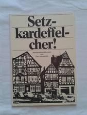 Setzkardeffelcher! Westerwälder Mundartgedichte von Emil Heuzeroth