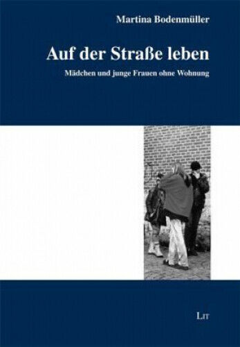 Auf der Strasse leben|Martina Bodenmüller|Broschiertes Buch|Deutsch - Martina Bodenmüller
