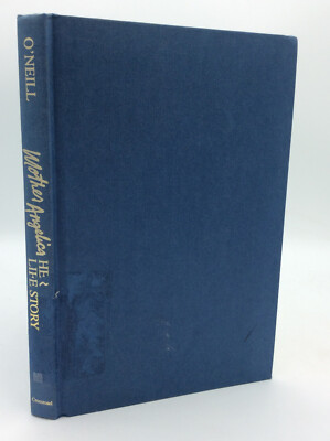 MOTHER ANGELICA: HER LIFE STORY by Dan O'Neill - SIGNED BY MOTHER ANGELICA