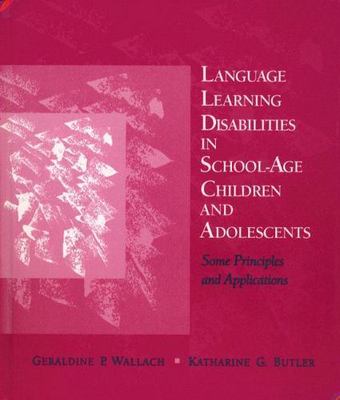 Language Learning Disabilities in School-Age Children and Adolescents : Some...