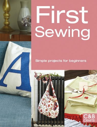 First Sewing: Simple Projects for Beginners (First Crafts) (C&B Crafts) By Cher