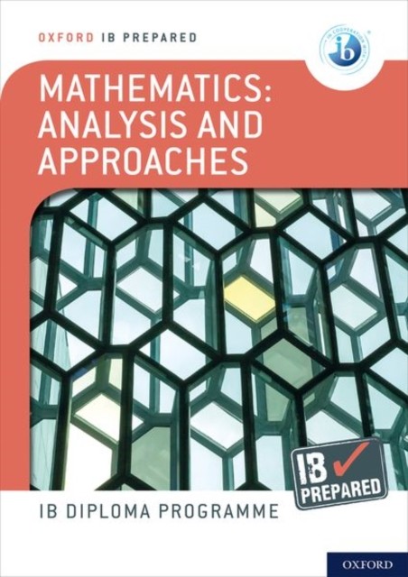Oxford Ib Diploma Programme: Ib Prepared: Mathematics Analysis And Approaches Ed Kemp - Image 3