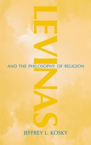 Levinas and the Philosophy of Religion Kosky Hardback John Wiley & Sons
