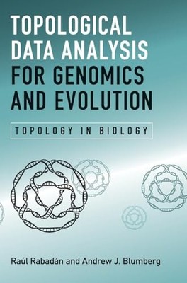 Topologische Datenanalyse für Genomik und Evolution: Topologie in der Biologie Rau...