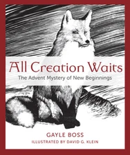 All Creation Waits: The Advent Mystery Of New Beginnings