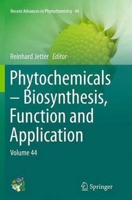 Phytochemicals  Biosynthesis, Function and Application by Re... - 9783319378091
