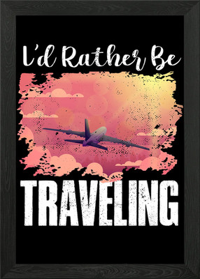 Id Rather Be Traveling Gerahmtes Wandbild Poster Leinwanddruck Bild