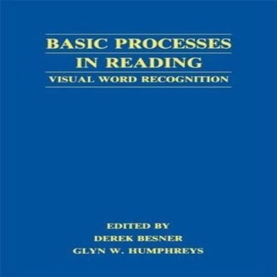 Basic Processes in Reading Visual Word Recognition Taylor Francis