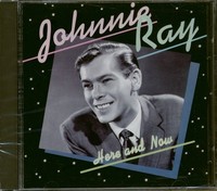 Johnnie Ray - Here And Now (Cd) - Pop Vocal
