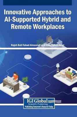 Innovative Approaches to AI-Supported Hybrid and Remote Workplaces by Rajeh Bati