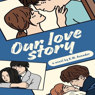 Our Love Story K.M. Avander Paperback Amazon Digital Services LLC