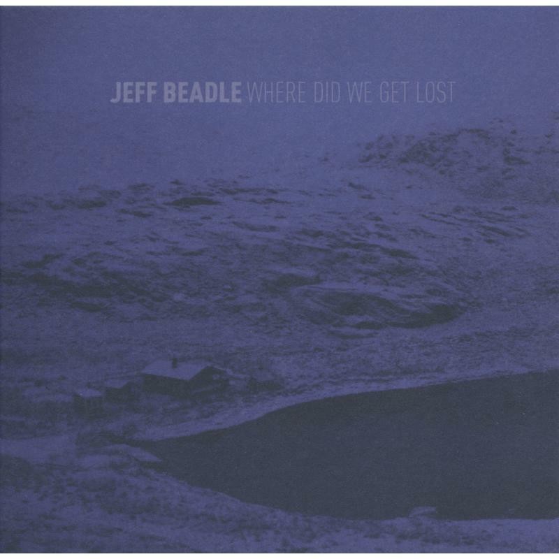 Jeff Beadle Where Did We Get Lost CD BFLY011 NEW