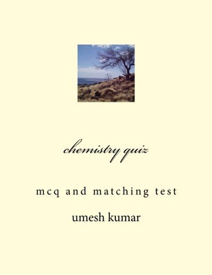 Chemistry Quiz: McQ and Matching Test - Paperback NEW Kumar, Umesh 01/08/2014