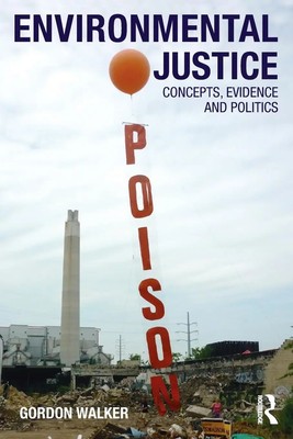 Environmental Justice Concepts, Evidence and Politics Gordon Walker Taschenbuch