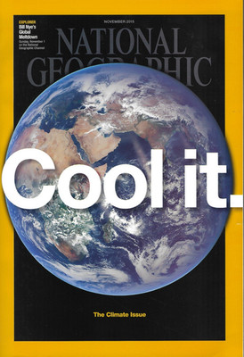 NATIONAL GEOGRAPHIC MAGAZINE NOVEMBER 2015 COOL IT THE CLIMATE ISSUE