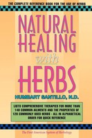 Natural Healing With Herbs The Complete Reference Book for The Use Of Herbs Nd