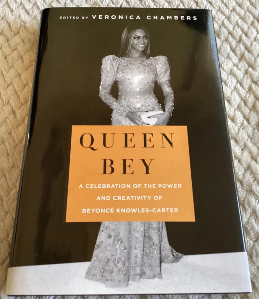 Queen Bey A Celebration of the Power and Creativity of Beyoncé  Knowles-Carter