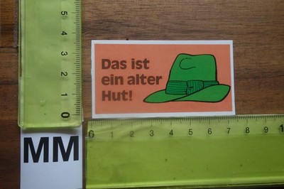Alter Aufkleber Comic Spruch DAS IST EIN ALTER HUT