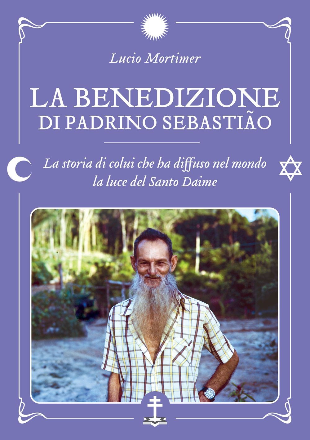 Libri Mortimer Lucio - La Benedizione Di Padrino Sebastiao. La Storia Di Colui C