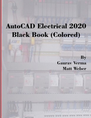 Verma - AutoCAD Electrical 2020 Black Book Colored - New paperback o - X555z