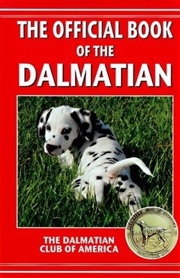 THE OFFICIAL BOOK OF THE DALMATIAN: AKC RANK 15 By Dalmatian Club Of VG