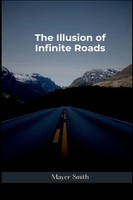 The Illusion Of Infinite Roads | Mayer Smith | Taschenbuch | Englisch | 2024